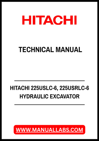 HITACHI 225USLC-6, 225USRLC-6 HYDRAULIC EXCAVATOR TECHNICAL MANUAL - PDF FILE
