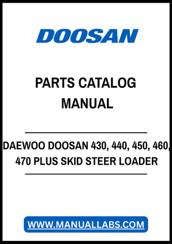 DAEWOO DOOSAN 430, 440, 450, 460, 470 PLUS SERIES SKID STEER LOADER PARTS CATALOG MANUAL - PDF FILE