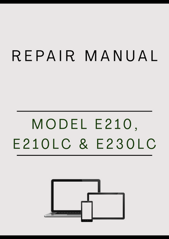 MODEL E210, E210LC AND E230LC CRAWLER EXCAVATOR REPAIR MANUAL - PDF