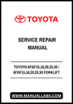 TOYOTA 6FGF15,18,20,25,30 / 6FDF15,18,20,25,30 FORKLIFT SERVICE REPAIR MANUAL - PDF FILE