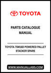 TOYOTA 7SM16D POWERED PALLET STACKER SPARE PARTS CATALOGUE MANUAL - PDF FILE