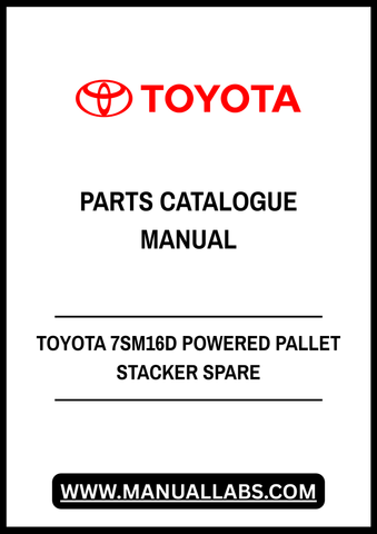 TOYOTA 7SM16D POWERED PALLET STACKER SPARE PARTS CATALOGUE MANUAL - PDF FILE