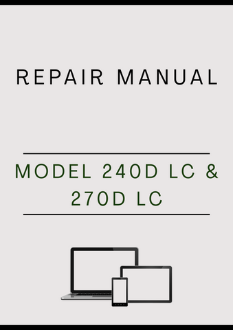 MODEL 240D LC AND 270D LC CRAWLER EXCAVATOR REPAIR MANUAL - PDF