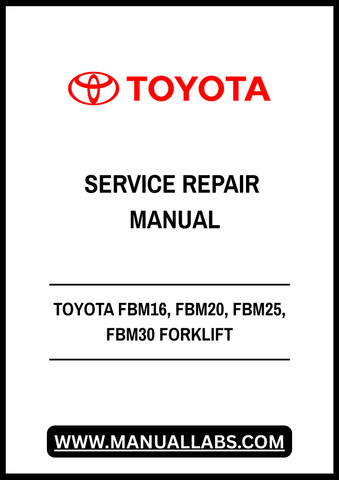 TOYOTA FBM16, FBM20, FBM25, FBM30 FORKLIFT SERVICE REPAIR MANUAL - PDF FILE