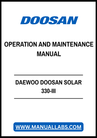 DAEWOO DOOSAN SOLAR 330-III OPERATION & MAINTENANCE MANUAL - PDF FILE