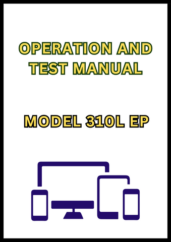 MODEL 310L EP BACKHOE LOADER OPERATION AND TEST MANUAL - PDF