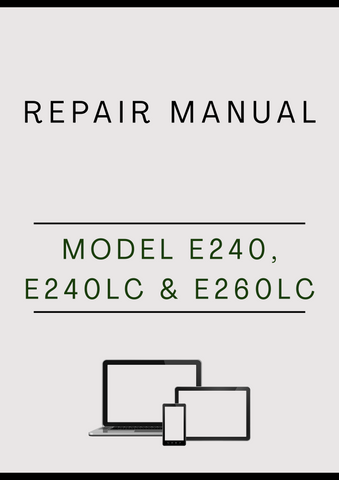 MODEL E240, E240LC AND E260LC CRAWLER EXCAVATOR REPAIR MANUAL - PDF