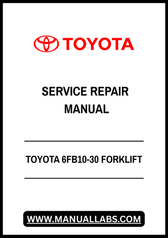 TOYOTA 6FB10-30 FORKLIFT SERVICE REPAIR MANUAL - PDF FILE