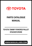 TOYOTA 7SM08F POWERED PALLET STACKER SPARE PARTS CATALOGUE MANUAL - PDF FILE