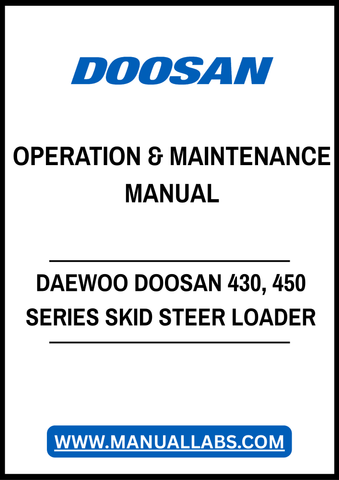 DAEWOO DOOSAN 430, 450 SERIES SKID STEER LOADER OPERATION & MAINTENANCE MANUAL - PDF FILE