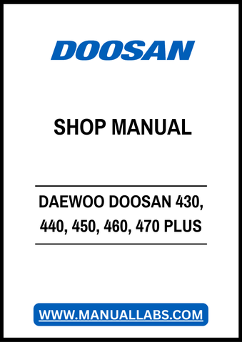 DAEWOO DOOSAN 430, 440, 450, 460, 470 PLUS SHOP MANUAL - PDF FILE