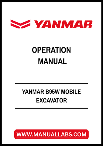 YANMAR B95W MOBILE EXCAVATOR OPERATION MANUAL - PDF FILE