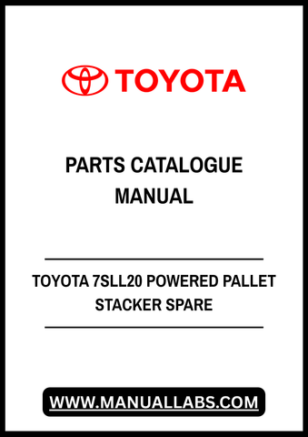 TOYOTA 7SLL20 POWERED PALLET STACKER SPARE PARTS CATALOGUE MANUAL - PDF FILE