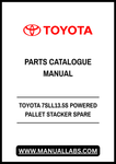 TOYOTA 7SLL13.5S POWERED PALLET STACKER SPARE PARTS CATALOGUE MANUAL - PDF FILE