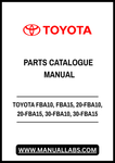 TOYOTA FBA10, FBA15, 20-FBA10, 20-FBA15, 30-FBA10, 30-FBA15 FORKLIFT TRUCK PARTS CATALOGUE MANUAL - PDF FILE