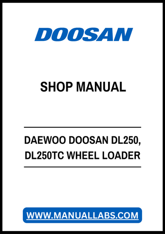 DAEWOO DOOSAN DL250, DL250TC WHEEL LOADER SHOP MANUAL - PDF FILE