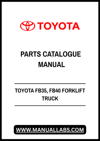 TOYOTA FB35, FB40 FORKLIFT TRUCK PARTS CATALOGUE MANUAL - PDF FILE