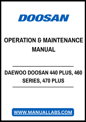 DAEWOO DOOSAN 440 PLUS, 460 SERIES, 470 PLUS SKID STEER LOADER OPERATION & MAINTENANCE MANUAL - PDF FILE