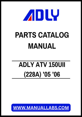 ADLY ATV 150UII (228A) ’05 ’06 PARTS CATALOG MANUAL – PDF FILE