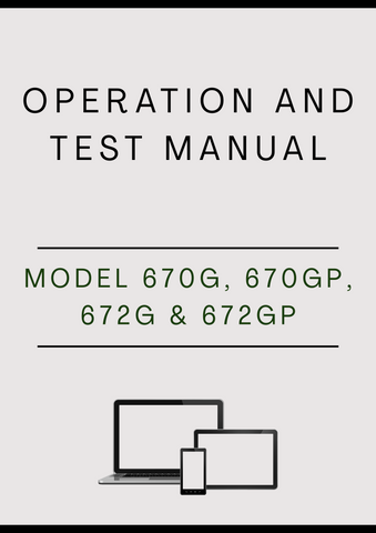 MODEL 670G, 670GP, 672G AND 672GP MOTOR GRADER OPERATION AND TEST MANUAL - PDF