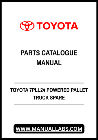 TOYOTA 7PLL24 POWERED PALLET TRUCK SPARE PARTS CATALOGUE MANUAL - PDF FILE