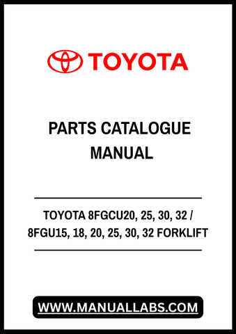 TOYOTA 8FGCU20, 25, 30, 32 / 8FGU15, 18, 20, 25, 30, 32 FORKLIFT TRUCK PARTS CATALOGUE MANUAL - PDF FILE