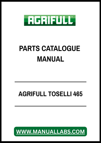 AGRIFULL TOSELLI 465 PARTS CATALOGUE MANUAL - PDF FILE