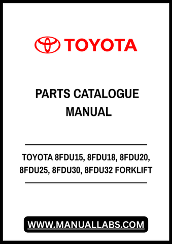 TOYOTA 8FDU15, 8FDU18, 8FDU20, 8FDU25, 8FDU30, 8FDU32 FORKLIFT TRUCK PARTS CATALOGUE MANUAL - PDF FILE