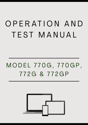 MODEL 770G, 770GP, 772G AND 772GP MOTOR GRADER OPERATION AND TEST MANUAL - PDF