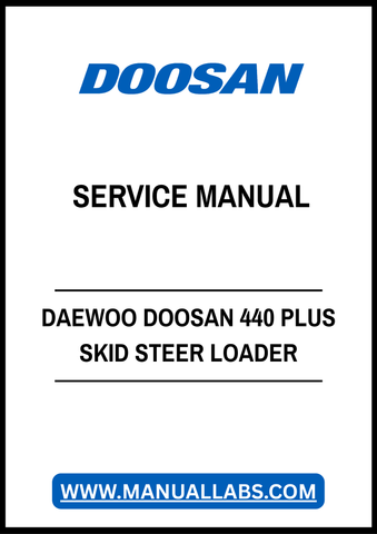 DAEWOO DOOSAN 440 PLUS SKID STEER LOADER SERVICE MANUAL - PDF FILE