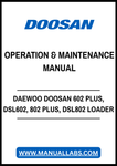 DAEWOO DOOSAN 602 PLUS, DSL602, 802 PLUS, DSL802 SKID STEER LOADER OPERATION & MAINTENANCE MANUAL - PDF FILE