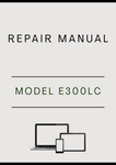 MODEL E300LC CRAWLER EXCAVATOR REPAIR MANUAL - PDF
