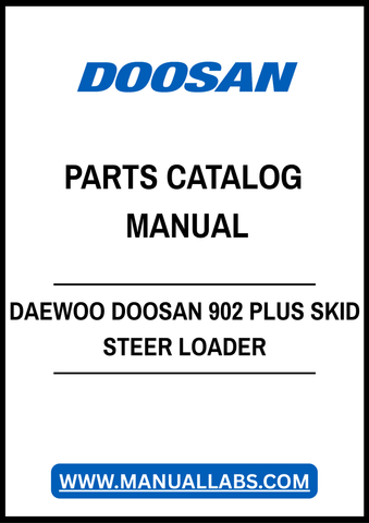 DAEWOO DOOSAN 902 PLUS SKID STEER LOADER PARTS CATALOG MANUAL - PDF FILE