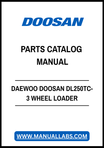 DAEWOO DOOSAN DL250TC-3 WHEEL LOADER PARTS CATALOG MANUAL - PDF FILE