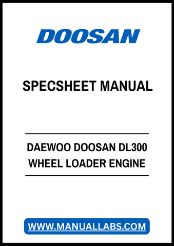DAEWOO DOOSAN DL300 WHEEL LOADER ENGINE SPECSHEET MANUAL - PDF FILE