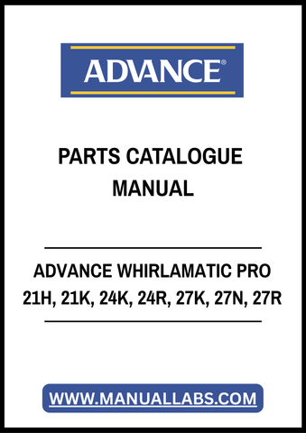 ADVANCE WHIRLAMATIC PRO 21H, 21K, 24K, 24R, 27K, 27N, 27R PARTS CATALOGUE MANUAL - PDF FILE
