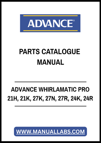 ADVANCE WHIRLAMATIC PRO 21H, 21K, 27K, 27N, 27R, 24K, 24R PARTS CATALOGUE MANUAL - PDF FILE