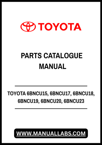 TOYOTA 6BNCU15, 6BNCU17, 6BNCU18, 6BNCU19, 6BNCU20, 6BNCU23, 6BNCU25, 6BNCU28, 6BNCU30, 6BVNCU13 FORKLIFT TRUCK PARTS CATALOGUE MANUAL - PDF FILE