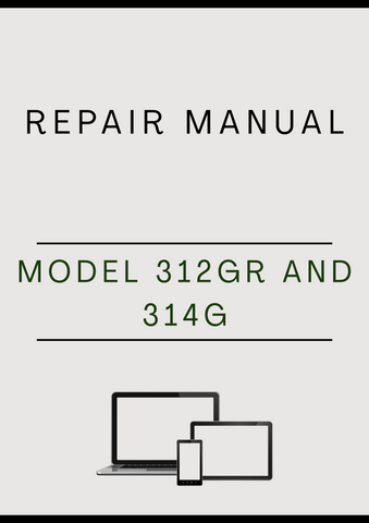 MODEL 312GR AND 314G SKID STEER LOADER REPAIR MANUAL - PDF