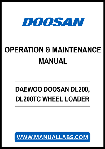 DAEWOO DOOSAN DL200, DL200TC WHEEL LOADER OPERATION & MAINTENANCE MANUAL - PDF FILE