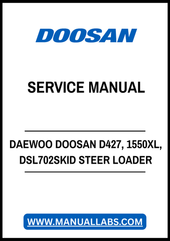 DAEWOO DOOSAN D427, 1550XL, DSL702SKID STEER LOADER SERVICE MANUAL - PDF FILE