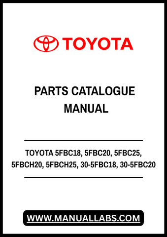TOYOTA 5FBC18, 5FBC20, 5FBC25, 5FBCH20, 5FBCH25, 30-5FBC18, 30-5FBC20, 30-5FBC25 ,30-5FBCH20, 30-5FBCH25 FORKLIFT TRUCK PARTS CATALOGUE MANUAL - PDF FILE