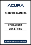 07-09 ACURA MDX ETM SM SERVICE MANUAL – PDF FILE