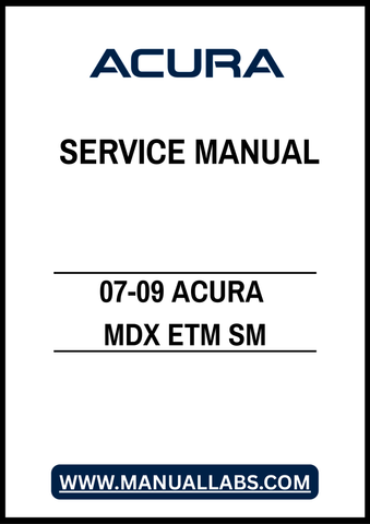 07-09 ACURA MDX ETM SM SERVICE MANUAL – PDF FILE