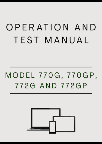 MODEL 770G, 770GP, 772G AND 772GP MOTOR GRADER OPERATION AND TEST MANUAL - PDF