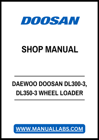 DAEWOO DOOSAN DL300-3, DL350-3 WHEEL LOADER SHOP MANUAL - PDF FILE
