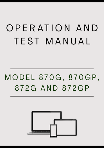 MODEL 870G, 870GP, 872G AND 872GP MOTOR GRADER OPERATION AND TEST MANUAL - PDF