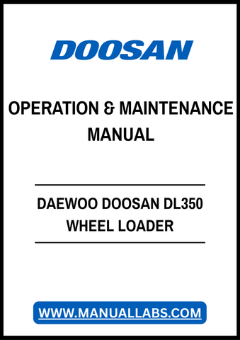 DAEWOO DOOSAN DL350 WHEEL LOADER OPERATION & MAINTENANCE MANUAL - PDF FILE