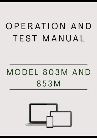 MODEL 803M AND 853M TRACKED FELLER BUNCHER OPERATION AND TEST MANUAL - PDF