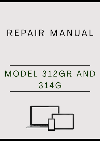 MODEL 312GR AND 314G SKID STEER LOADER REPAIR MANUAL - PDF